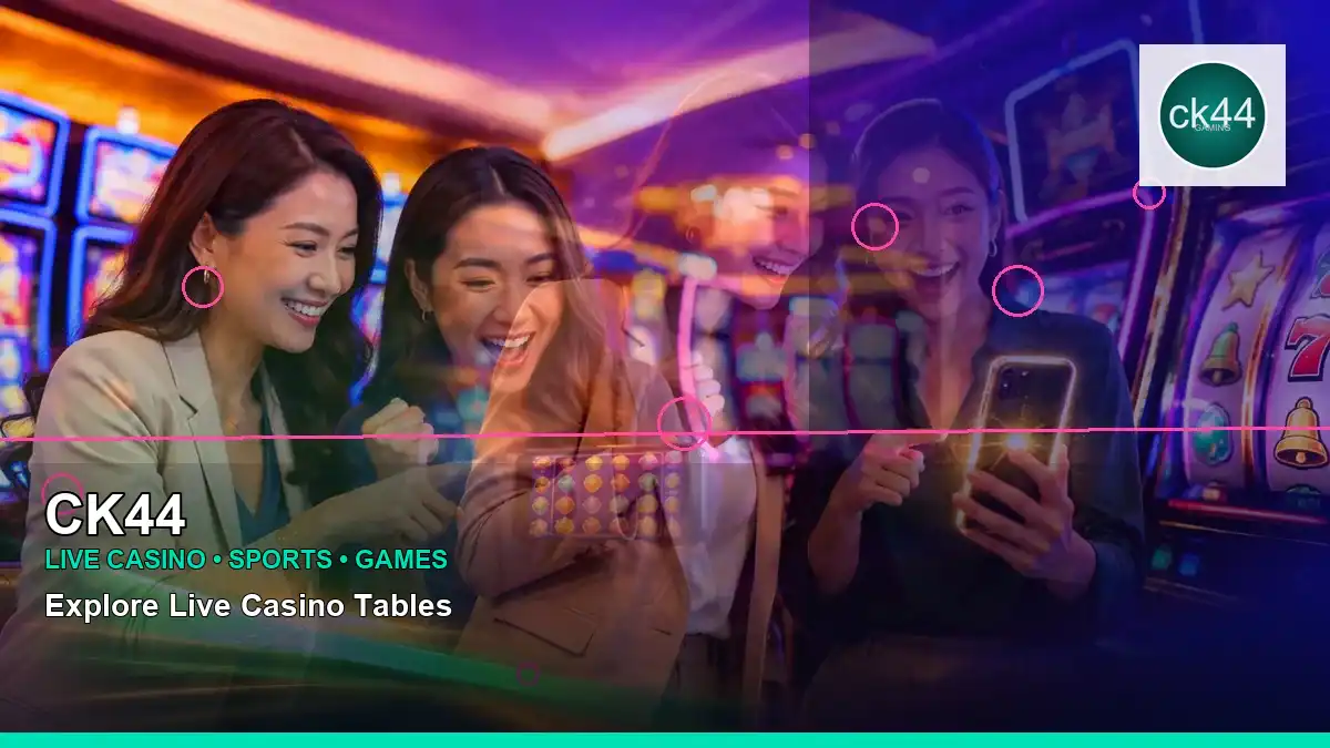CK44 লাইভ ক্যাসিনো ও স্পোর্টস গেমস | Bangladesh live gaming — live table focus · 1 — happy fishing