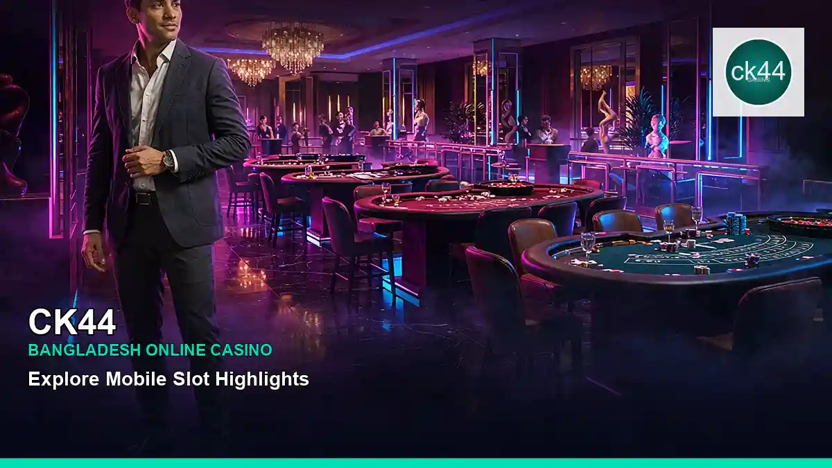 CK44 বাংলাদেশে অনলাইন স্লট ও ক্যাসিনো গেমস | Bangladesh online slots — mobile reel highlights · 6