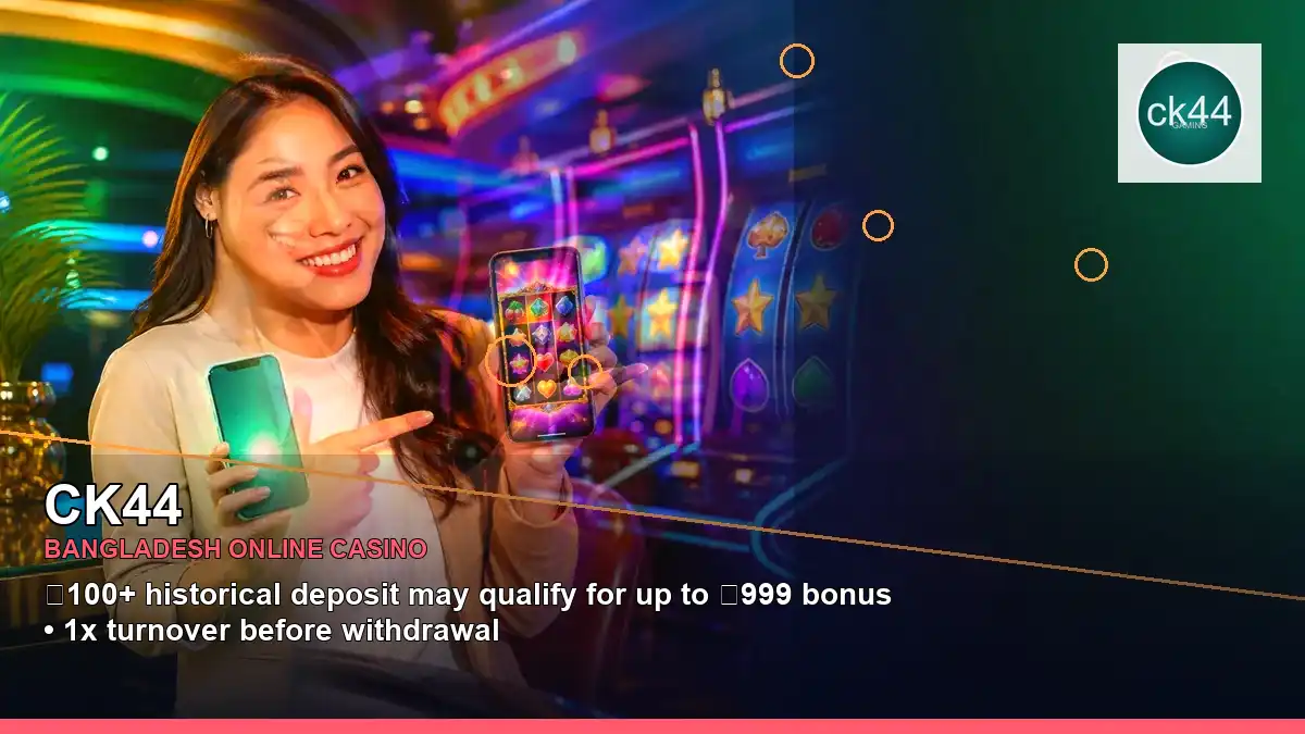 CK44 বাংলাদেশে অনলাইন স্লট ও ক্যাসিনো গেমস | Bangladesh online slots — jackpot focus · 1
